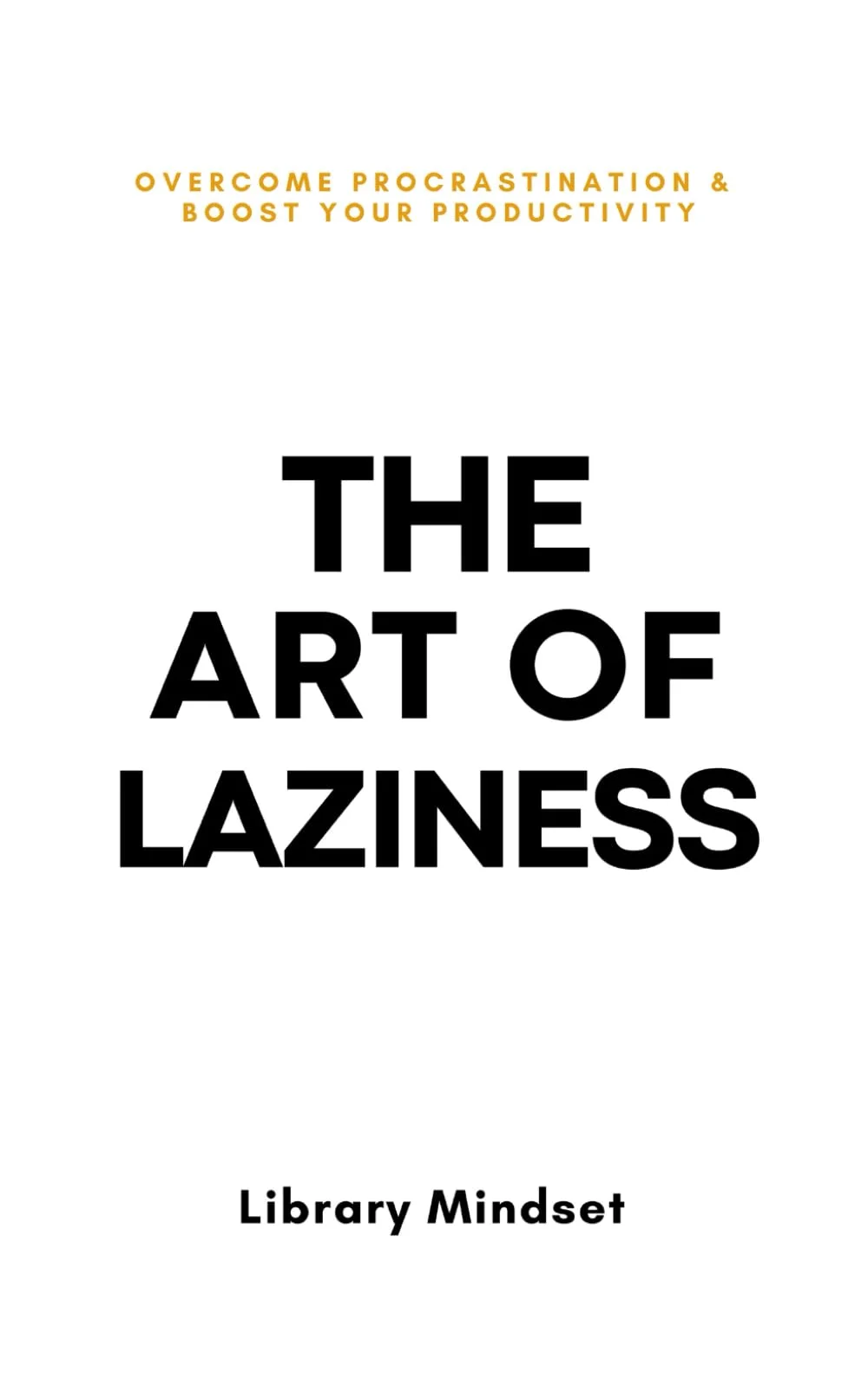 Cover of The Art of Laziness